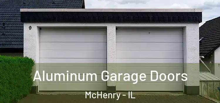  Aluminum Garage Doors McHenry - IL