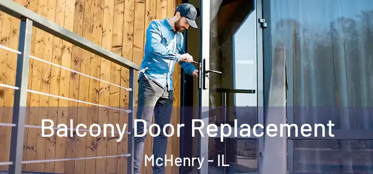  Balcony Door Replacement McHenry - IL