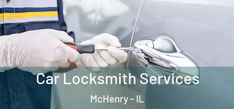  Car Locksmith Services McHenry - IL