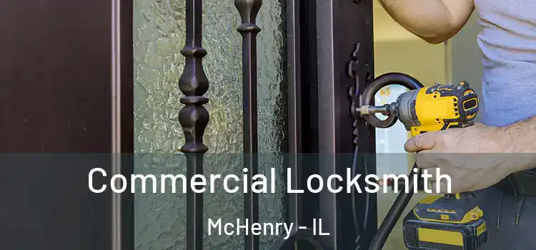  Commercial Locksmith McHenry - IL