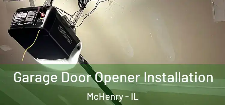  Garage Door Opener Installation McHenry - IL
