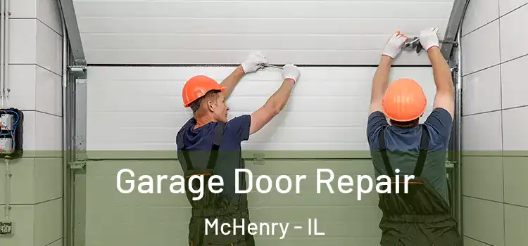  Garage Door Repair McHenry - IL