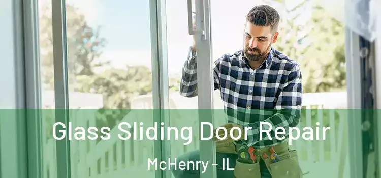  Glass Sliding Door Repair McHenry - IL