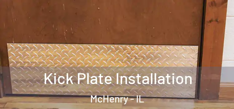  Kick Plate Installation McHenry - IL