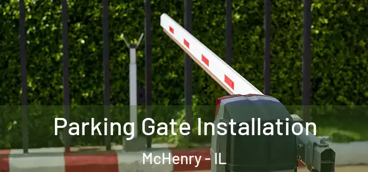 Parking Gate Installation McHenry - IL