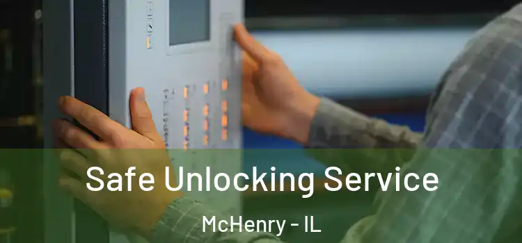  Safe Unlocking Service McHenry - IL