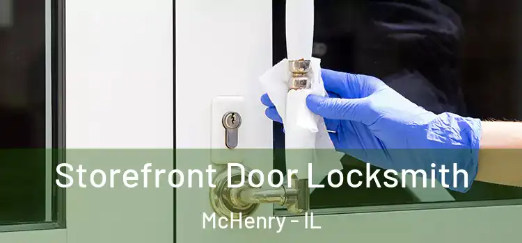  Storefront Door Locksmith McHenry - IL